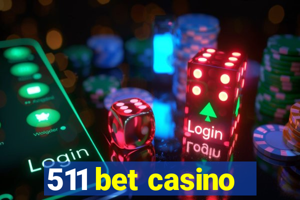 511 bet casino